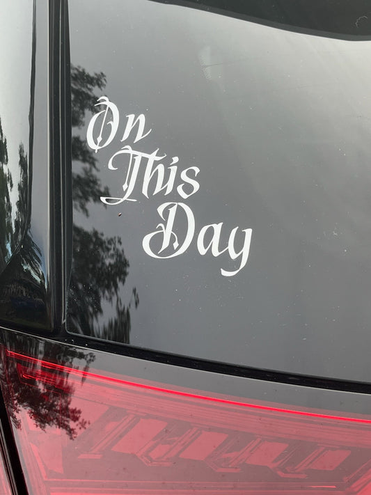 On This Day Window Decal